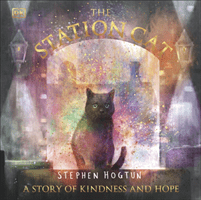 Station Cat - A Story of Kindness and Hope (Hogtun Stephen)(Paperback / softback)