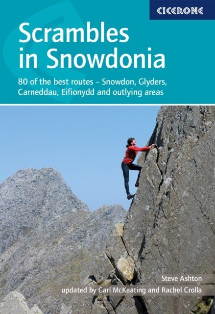 Scrambles in Snowdonia - 80 of the best routes - Snowdon, Glyders, Carneddau, Eifionydd and outlying areas (Crolla Rachel)(Paperback / softback)