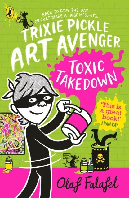 Trixie Pickle Art Avenger: Toxic Takedown (Falafel Olaf)(Paperback / softback)