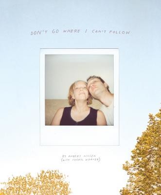 Don't Go Where I Can't Follow (Nilsen Anders)(Pevná vazba)