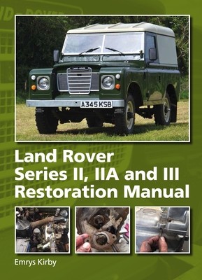 Land Rover Series II, Iia and III Restoration Manual (Kirby Emrys)(Pevná vazba)