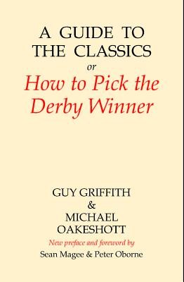 A Guide to the Classics: Or How to Pick the Derby Winner (Griffith Guy)(Pevná vazba)