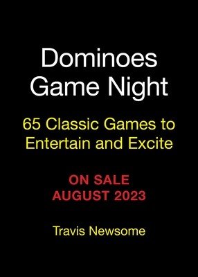 Dominoes Game Night: 65 Classic Games to Entertain and Excite (Newsome Travis)(Pevná vazba)