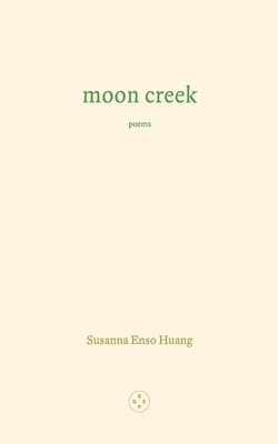 Moon Creek (Enso Huang Susanna)(Paperback)