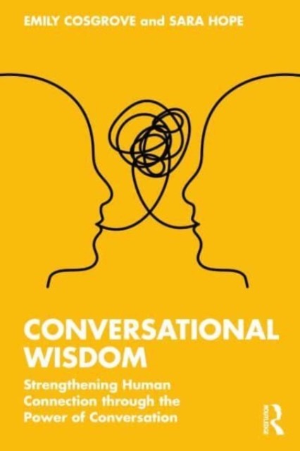 Conversational Wisdom: Strengthening Human Connection Through the Power of Conversation (Cosgrove Emily)(Paperback)