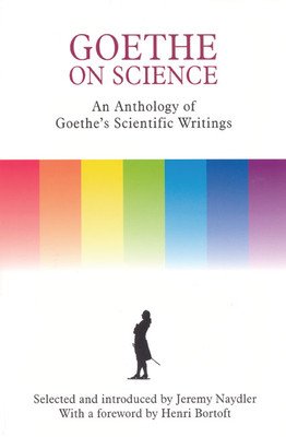 Goethe on Science: An Anthology of Goethe's Scientific Writings (Naydler Jeremy)(Paperback)