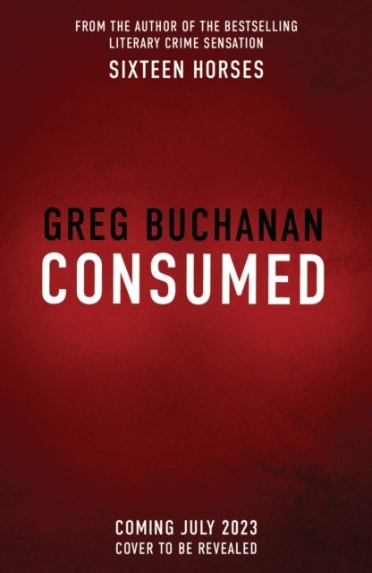 Consumed (Buchanan Greg)(Pevná vazba)