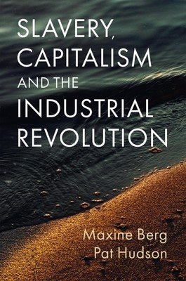 Slavery, Capitalism and the Industrial Revolution (Berg Maxine)(Pevná vazba)