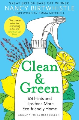 Clean & Green: 101 Hints and Tips for a More Eco-Friendly Home (Birtwhistle Nancy)(Paperback)