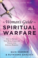 A Woman's Guide to Spiritual Warfare: How to Protect Your Home, Family and Friends from Spiritual Darkness (Sherrer Quin)(Paperback)