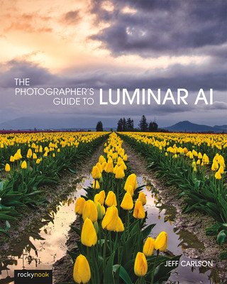 The Photographer's Guide to Luminar AI (Carlson Jeff)(Paperback)