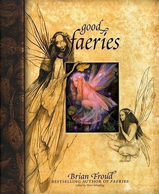 Good Faeries/Bad Faeries (Froud Brian)(Pevná vazba)