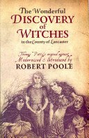 Thomas Potts, the Wonderful Discovery of Witches in the County of Lancaster - Modernised and Introduced by Robert Poole (Poole Robert)(Paperback / softback)