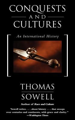 Conquests and Cultures: An International History (Sowell Thomas)(Paperback)