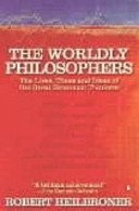 Worldly Philosophers - The Lives, Times, and Ideas of the Great Economic Thinkers (Heilbroner Robert L)(Paperback / softback)