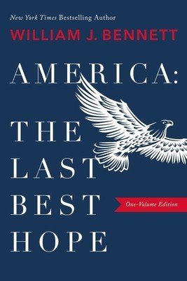 America: The Last Best Hope (One-Volume Edition) (Bennett William J.)(Paperback)