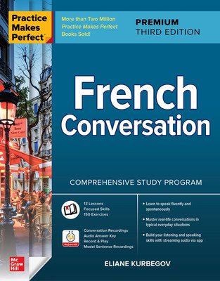 Practice Makes Perfect: French Conversation, Premium Third Edition (Kurbegov Eliane)(Paperback)