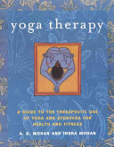 Yoga Therapy: A Guide to the Therapeutic Use of Yoga and Ayurveda for Health and Fitness (Mohan A. G.)(Paperback)