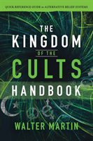 The Kingdom of the Cults Handbook: Quick Reference Guide to Alternative Belief Systems (Martin Walter)(Paperback)