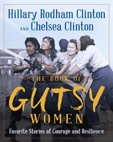 Book of Gutsy Women - Favourite Stories of Courage and Resilience (Clinton Hillary Rodham)(Pevná vazba)