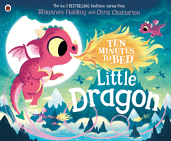 Ten Minutes to Bed: Little Dragon (Fielding Rhiannon)(Paperback / softback)
