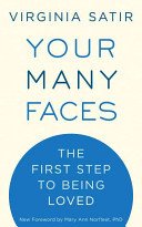 Your Many Faces: The First Step to Being Loved (Satir Virginia)(Paperback)