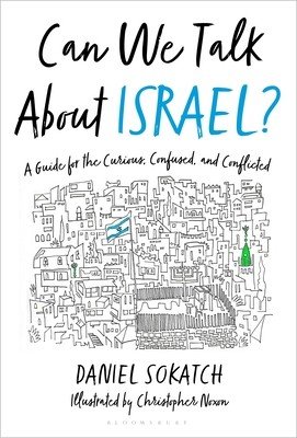 Can We Talk about Israel?: A Guide for the Curious, Confused, and Conflicted (Sokatch Daniel)(Pevná vazba)