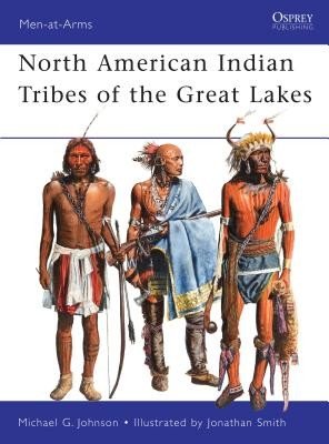 North American Indian Tribes of the Great Lakes (Johnson Michael G.)(Paperback)