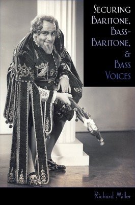 Securing Baritone, Bass-Baritone, and Bass Voices (Miller Richard)(Pevná vazba)