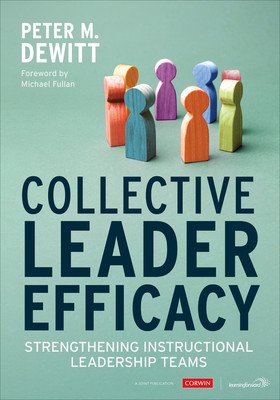 Collective Leader Efficacy: Strengthening Instructional Leadership Teams (DeWitt Peter M.)(Paperback)
