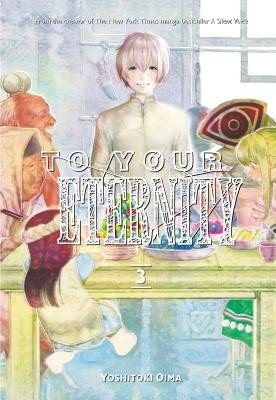 To Your Eternity 3 (Oima Yoshitoki)(Paperback)