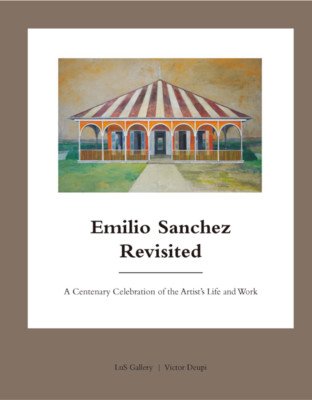 Emilio Sanchez Revisited: A Centenary Celebration of the Artist's Life and Work (Deupi Victor)(Pevná vazba)