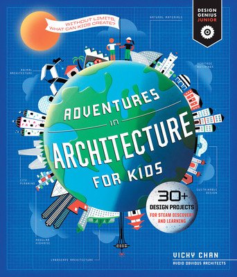 Adventures in Architecture for Kids, 2: 30 Design Projects for Steam Discovery and Learning (Chan Vicky)(Paperback)