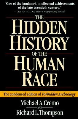 Hidden History of the Human Race: The Condensed Edition of Forbidden Archeology (Cremo Michael A.)(Pevná vazba)