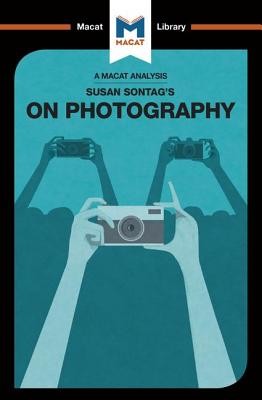 An Analysis of Susan Sontag's On Photography (Epstein Nico)(Paperback)