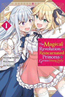 The Magical Revolution of the Reincarnated Princess and the Genius Young Lady, Vol. 1 (Manga) (Karasu Piero)(Paperback)