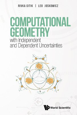Computational Geometry with Independent and Dependent Uncertainties (Rivka Gitik)(Pevná vazba)