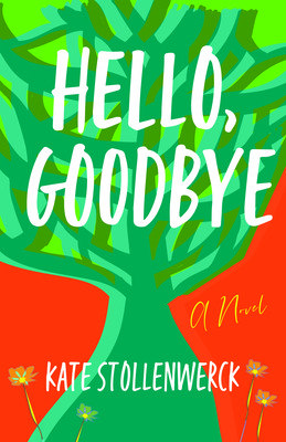 Hello, Goodbye (Stollenwerck Kate)(Paperback)