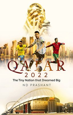 Qatar 2022: The Tiny Nation That Dreamed Big (Prashant Nd)(Paperback)