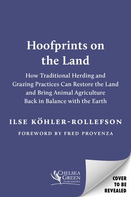 Hoofprints on the Land: How Traditional Herding and Grazing Can Restore the Soil and Bring Animal Agriculture Back in Balance with the Earth (Khler-Rollefson Ilse)(Paperback)