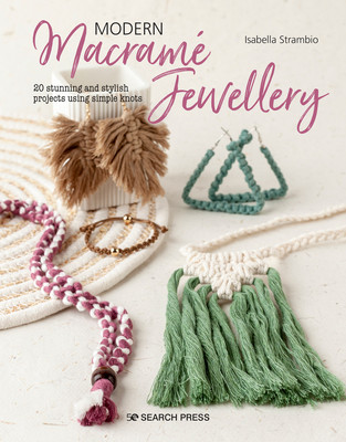 Macram Jewellery: 20 Stylish Modern Projects Using Simple Knots (Strambio Isabella)(Paperback)