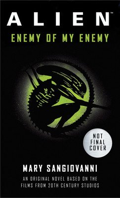 Alien: Enemy of My Enemy: An Original Novel Based on the Films from 20th Century Studios (Sangiovanni Mary)(Paperback)