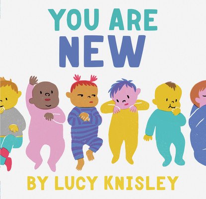 You Are New (Knisley Lucy)(Board Books)