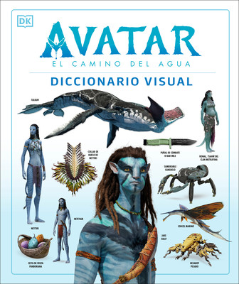 Avatar: El Camino del Agua. Diccionario Visual (Avatar the Way of Water the Visual Dictionary) (DK)(Pevná vazba)