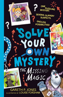 Solve Your Own Mystery: The Missing Magic (Jones Gareth P.)(Paperback / softback)