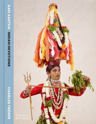 Aam Aastha: Indian Devotions (Frger Charles)(Pevná vazba)