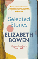 Selected Stories of Elizabeth Bowen - Selected and Introduced by Tessa Hadley (Bowen Elizabeth)(Paperback / softback)