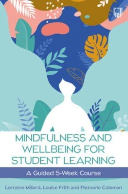 Mindfulness and Wellbeing for Student Learning (Millard Lorraine)(Paperback / softback)