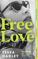 Free Love - The exhilarating new novel from the Sunday Times bestselling author of Late in the Day (Hadley Tessa)(Paperback / softback)
