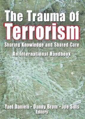 The Trauma of Terrorism: Sharing Knowledge and Shared Care, an International Handbook (Danieli Yael)(Pevná vazba)